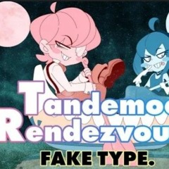 tandemoon rendezvous ⊙FAKE TYPE⊙