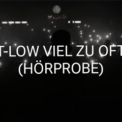 T-LOW - VIEL ZU OFT (HÖRPROBE)