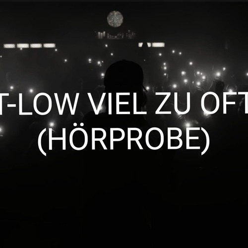 T-LOW - VIEL ZU OFT (HÖRPROBE)