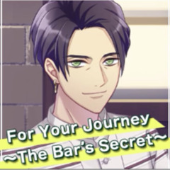 Guy- For Your Journey ~ The Bar's Secret ~  (A3!) ~Game Size~