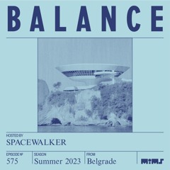 BALANCE #575 (Hosted by Spacewalker)