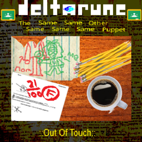 (pipeline) ::Out Of Touch:: - [Deltarune: The 5same Other Puppet]