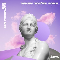 Zita - When You're Gone (ft. Ben Woodward)
