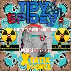 TidySpidey - Xtatik Bounce Atomic Hard House stream 24.4.23 (170bpm)