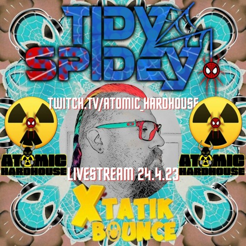 TidySpidey - Xtatik Bounce Atomic Hard House stream 24.4.23 (170bpm)