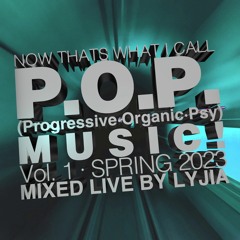 P.O.P. (Progressive-Organic-Psy) Music! Vol. 1 (Spring 2023)