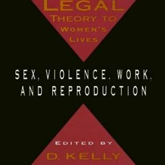 [GET] EPUB 📄 Applications Of Feminist Legal Theory to Women's Lives: Sex, Violence,