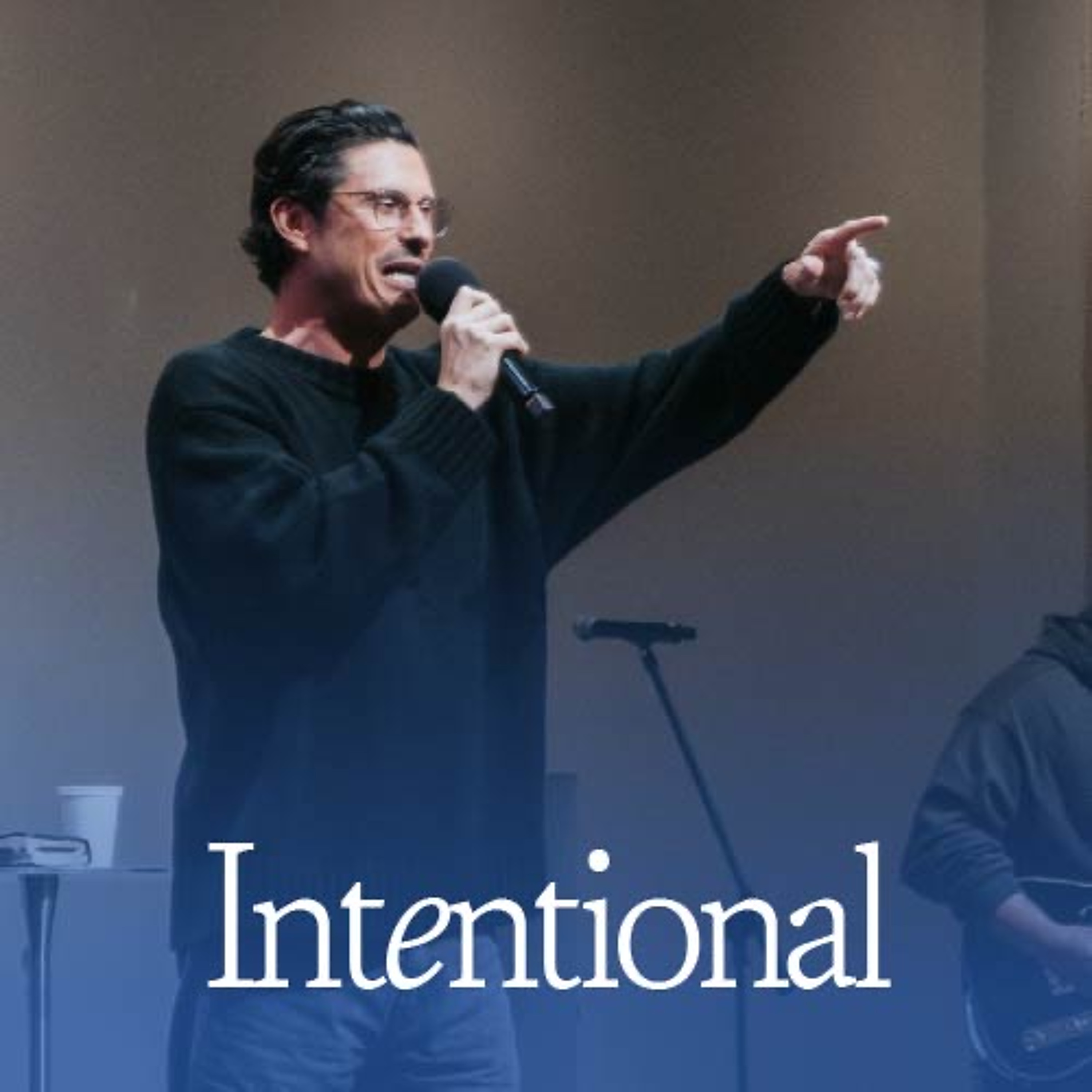 Intentional | We Want You Here | Chad Veach