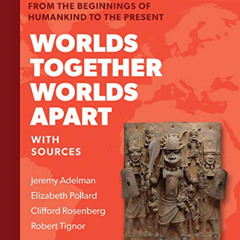 [DOWNLOAD] EBOOK 📒 Worlds Together, Worlds Apart: A History of the World from the Be