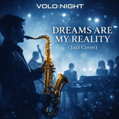VOLO:NIGHT — Dreams Are My Reality (Smooth Jazz Instrumental)