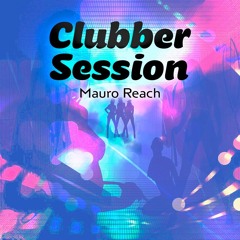 Clubber Session Mauro Reach Classics House Underground