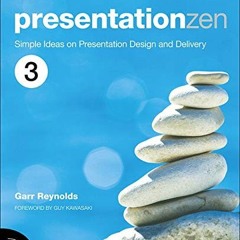 Read [EBOOK EPUB KINDLE PDF] Presentation Zen: Simple Ideas on Presentation Design an