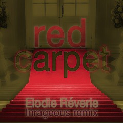 Red Carpet - Elodie Rêverie (Inrageous Remix)