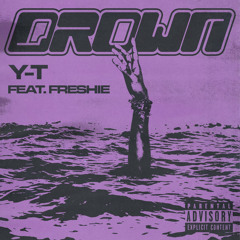 Drown (feat. Freshie)