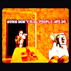 GUNS DONT KILL YOU WE DO(FT.Rxdan)(prod.svmsynyster)