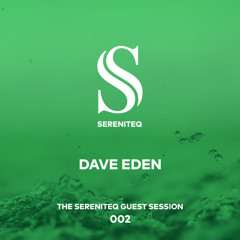The Sereniteq Guest Session #002 by Dave Eden