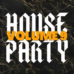 House Party Vol. 9