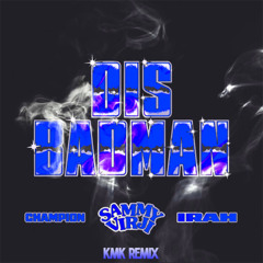 Sammy Virji, Champion & IRAH - Dis Badman (KMK remix)