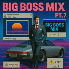 BIG BOSS MIX PT. 7