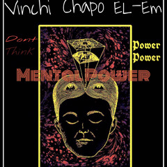 Mental Power // Vinchi x Chapo x El-Em