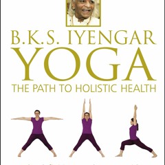 Book B.K.S. Iyengar Yoga: The Path to Holistic Health