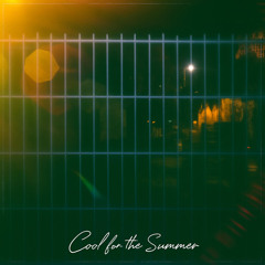Cool for the Summer