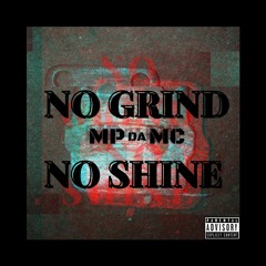 MPdaMC - No Grind No Shine (Prod Street Bangaz)