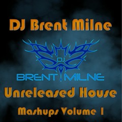 DJ Brent Milne Unreleased House Mashup Pack