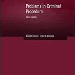 GET [PDF EBOOK EPUB KINDLE] Problems in Criminal Procedure (Coursebook) by Joseph Gra