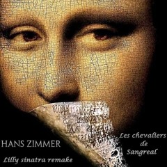 Hans Zimmer Les Chevaliers De Sangreal (Lilly Sinatra Remake)