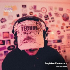 Fugitive Unknown | QUIVR | 21-05-22