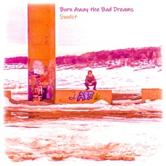 Burn Away The Bad Dreams