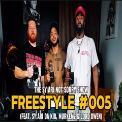 Freestyle #005 (feat. Sy Ari Da Kid, Murkemz & Lord Owen | The Sy Ari Not Sorry Show