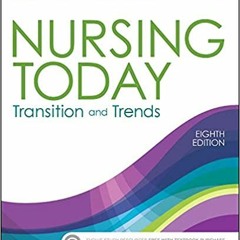 Download⚡️[PDF]❤️ Nursing Today: Transition and Trends (Nursing Today: Transition & Trends (Zerwekh)