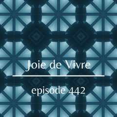 Joie de Vivre - Episode 442