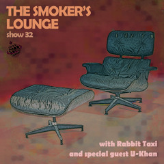 The Smoker's Lounge - Show 32 - Orbital Radio - w guest mix by U-Khan - Oct 2021