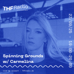 Spinning Grounds w/ Carmelina @THF Radio, 23/09/25