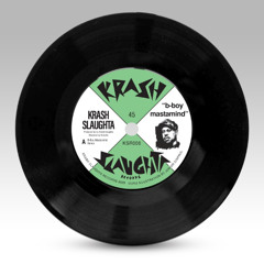 Krash Slaughta remix - B Boy Mastamind