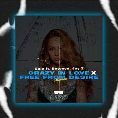 CRAZY IN LOVE X FREE FROM DESIRE (LIYO Mashup)