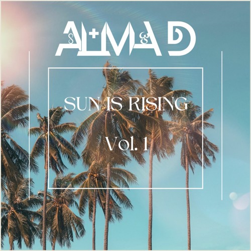 AlmaD - Sun Is Rising Vol.1