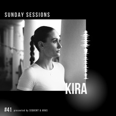 Sunday Sessions #41 w/ Kira