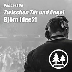 Björn dee2 - Zwischen Tür und Angel - PimP Events Podcast 06