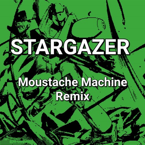 Stargazer (Moustache Machine Remix)