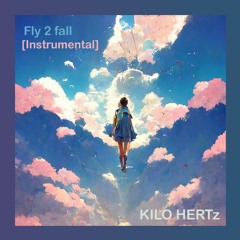 Fly 2 fall [Instrumental]