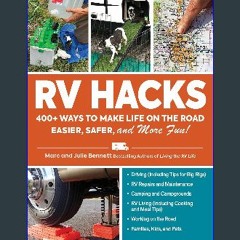 {pdf} ⚡ RV Hacks: 400+ Ways to Make Life on the Road Easier, Safer, and More Fun! PDF Full