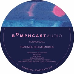 Bomphcast Audio Premiere: Fragmented Memories EP by Connor Wall [BOMPH006]