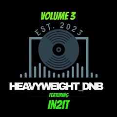 Heavyweight_DNB Mix Vol. 3 ft. IN2IT