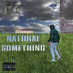 NATURAL SOMETHING (Prod By EFFTEE)