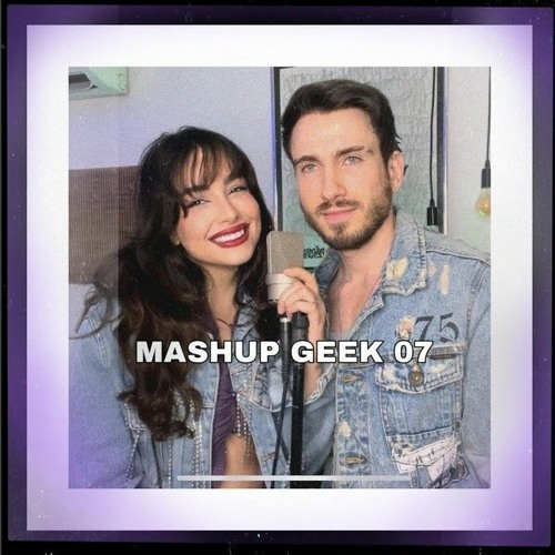 MASHUP GEEK 07 - Dreiks feat Jessica Cardoso