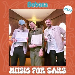 Music for Ears #32 - Boboxa 🇫🇷 🏴󠁧󠁢󠁥󠁮󠁧󠁿